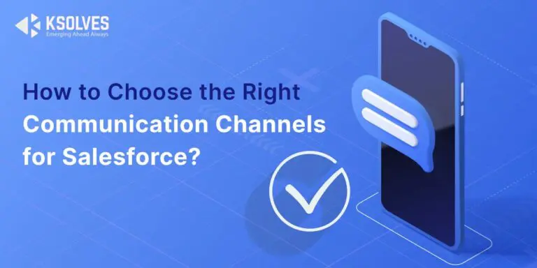 Choosing the Best Communication Channels in Salesforce