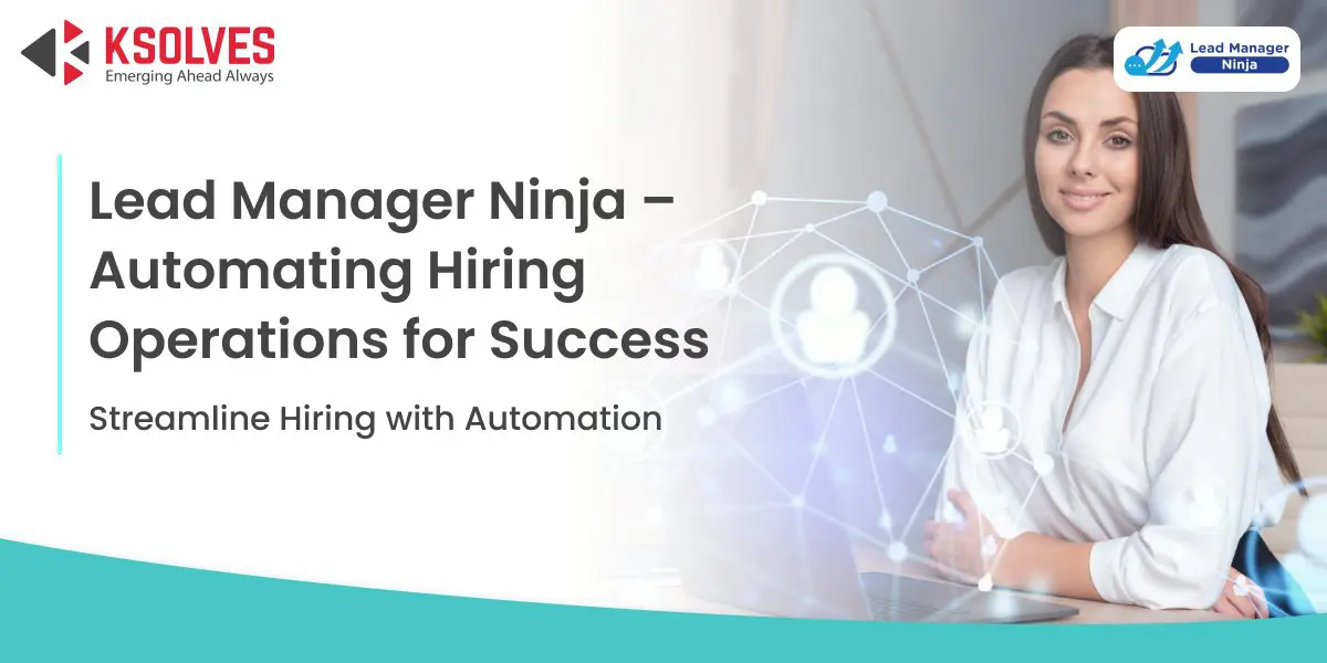 Lead Manager Ninja: Empowering Hiring Teams Through Task Automation